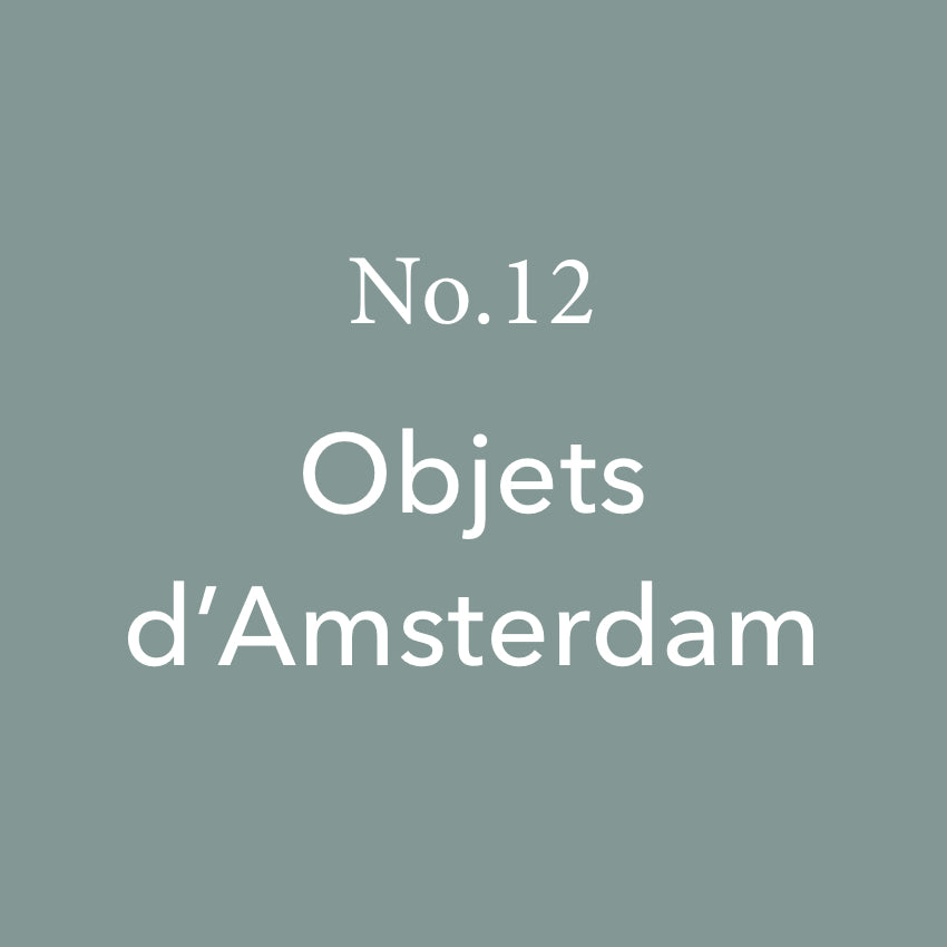 No.12 Objets d'Amsterdam